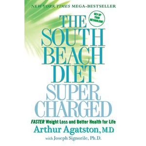 The South Beach Diet Supercharged: Faster Weight Loss and Better Health for Life
